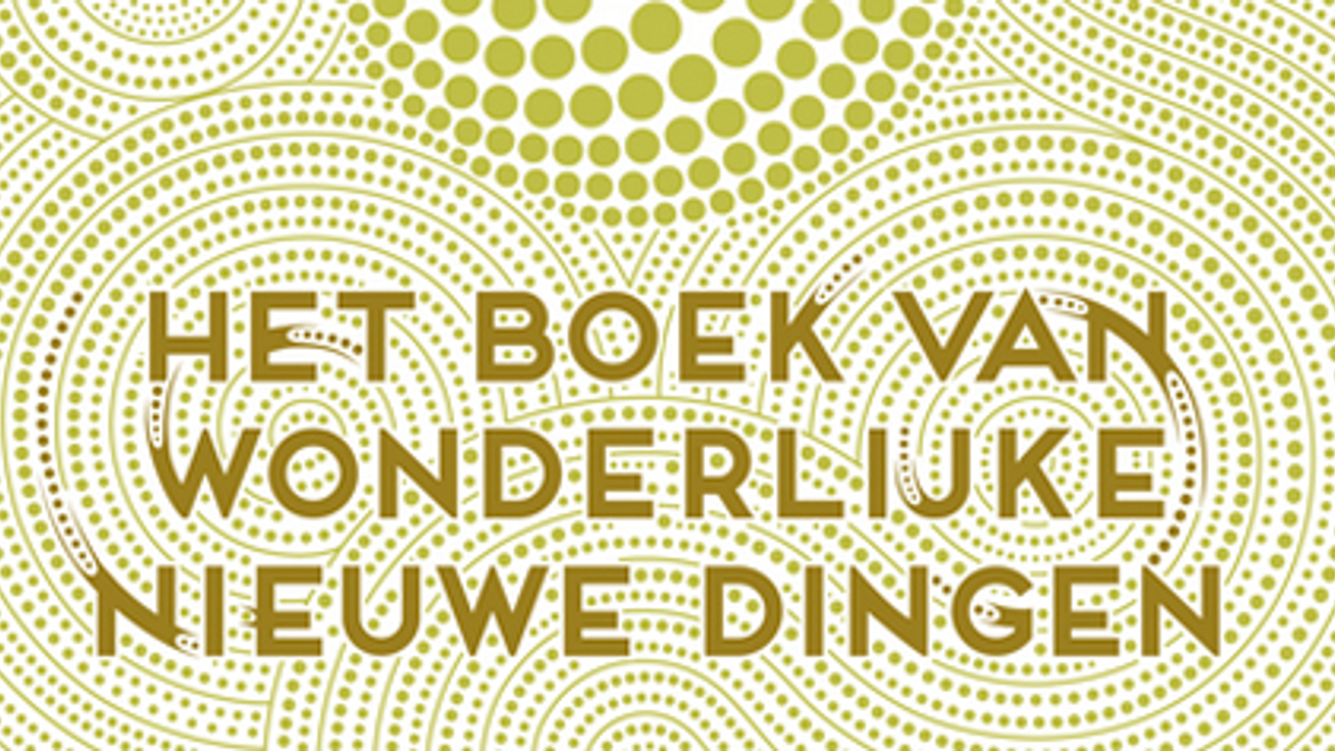 Boeken Het boek van wonderlijke nieuwe dingen