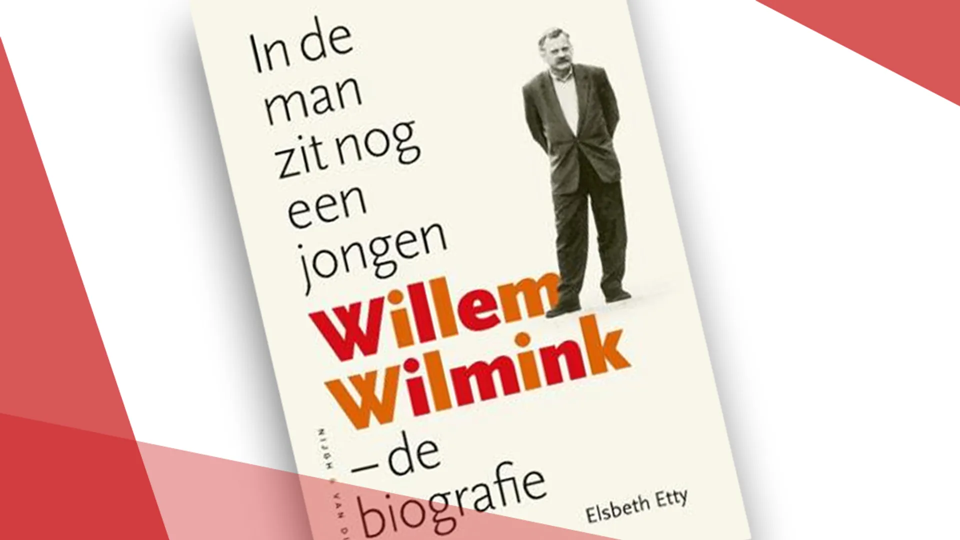Boek: 'In de man zit nog een jongen. Willem Wilmink - de biografie