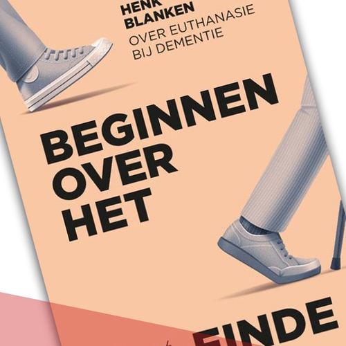 Boek: Beginnen over het einde - Over euthanasie bij dementie