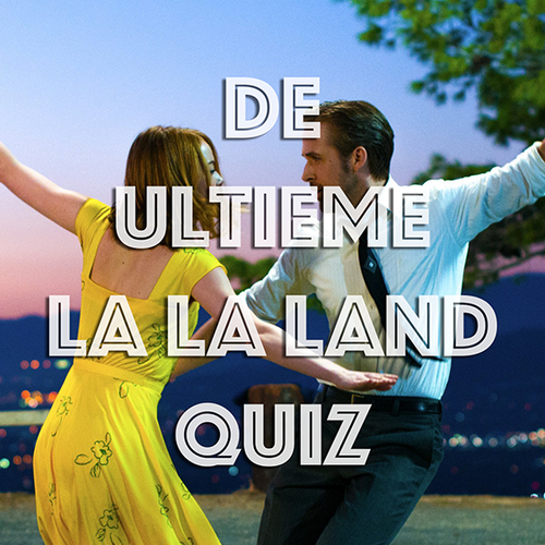 De Ultieme La La Land Quiz